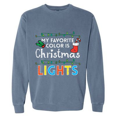 My Favorite Color Is Christmas Lights Xmas Holidays Garment-Dyed Sweatshirt