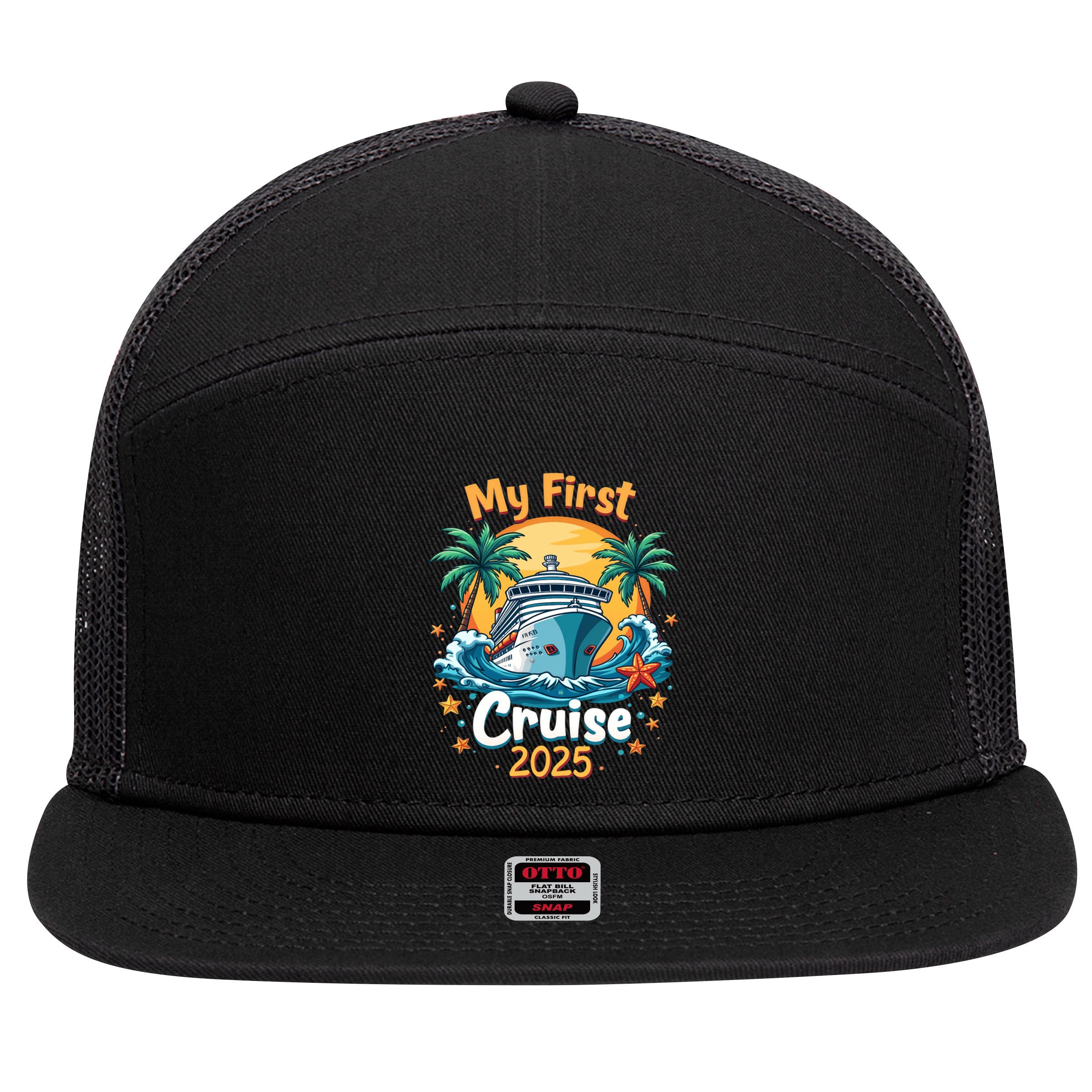 My First Cruise 2025 Family Vacation Group Cruising Funny Gift 7 Panel Mesh Trucker Snapback Hat