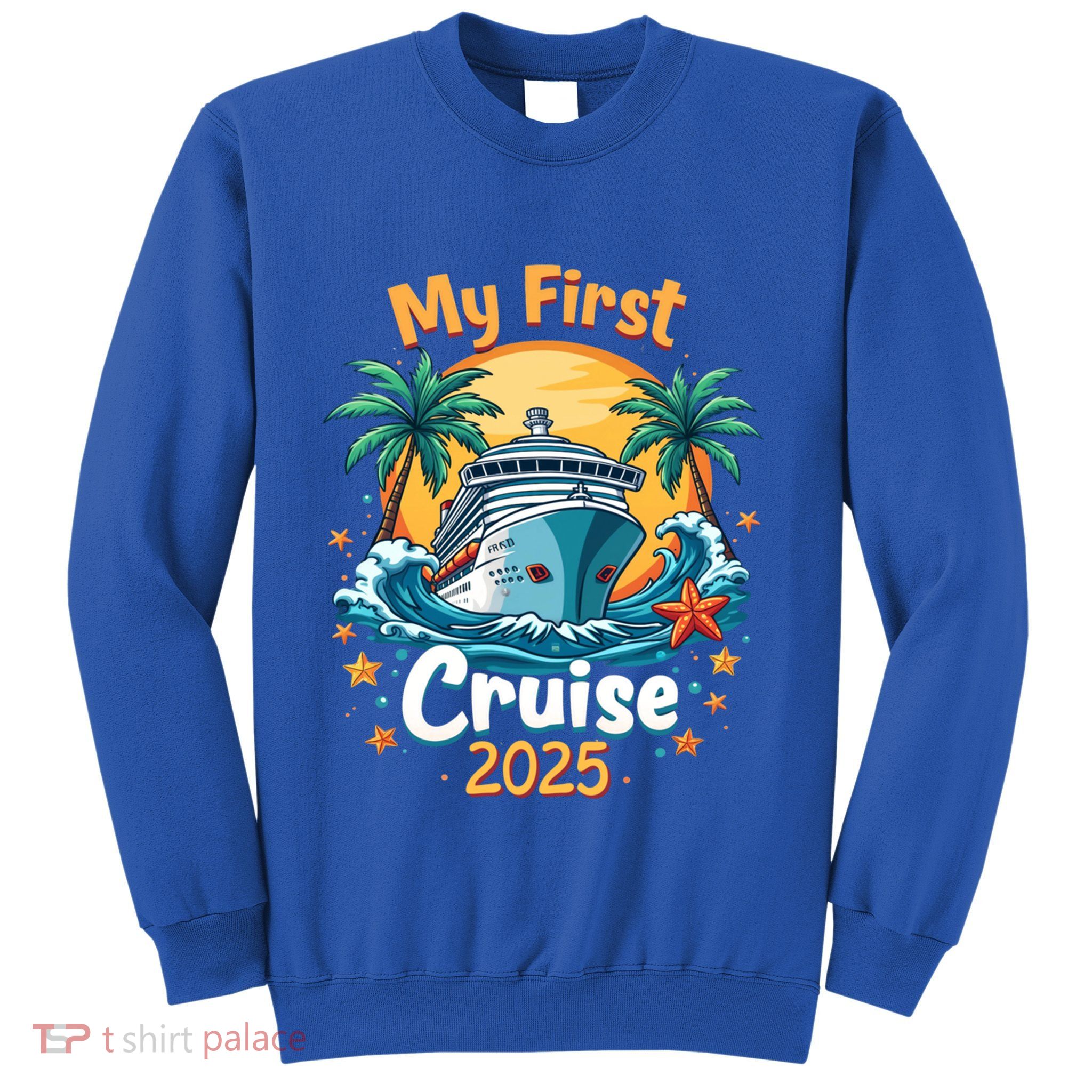 My First Cruise 2025 Family Vacation Group Cruising Funny Gift Sweatshirt