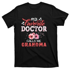 My Favorite Doctor Calls Me Grandma Floral Mothers Day T-Shirt