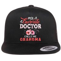 My Favorite Doctor Calls Me Grandma Floral Mothers Day Flat Bill Trucker Hat