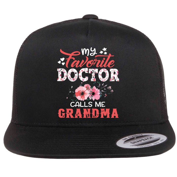 My Favorite Doctor Calls Me Grandma Floral Mothers Day Flat Bill Trucker Hat