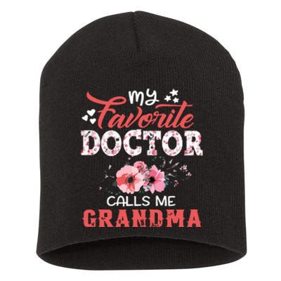 My Favorite Doctor Calls Me Grandma Floral Mothers Day Short Acrylic Beanie