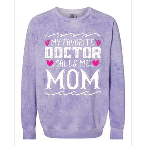 My Favorite Doctor Calls Me Mom Funny Medical Mothers Day Colorblast Crewneck Sweatshirt