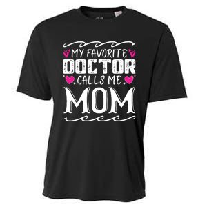 My Favorite Doctor Calls Me Mom Funny Medical Mothers Day Cooling Performance Crew T-Shirt