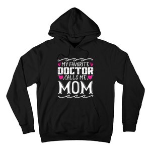 My Favorite Doctor Calls Me Mom Funny Medical Mothers Day Hoodie