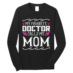 My Favorite Doctor Calls Me Mom Funny Medical Mothers Day Long Sleeve Shirt