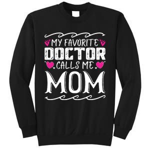 My Favorite Doctor Calls Me Mom Funny Medical Mothers Day Sweatshirt