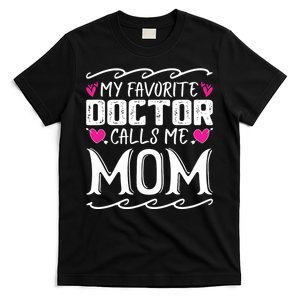 My Favorite Doctor Calls Me Mom Funny Medical Mothers Day T-Shirt