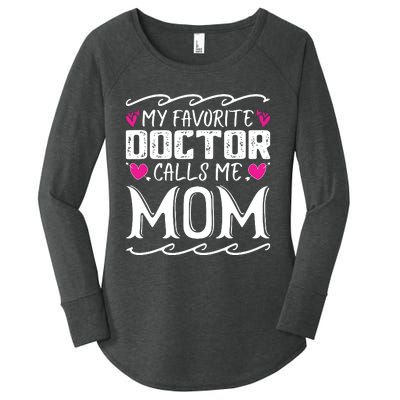 My Favorite Doctor Calls Me Mom Funny Medical Mothers Day Women's Perfect Tri Tunic Long Sleeve Shirt