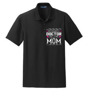 My Favorite Doctor Calls Me Mom Funny Medical Mothers Day Dry Zone Grid Polo