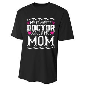 My Favorite Doctor Calls Me Mom Funny Medical Mothers Day Performance Sprint T-Shirt