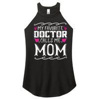 My Favorite Doctor Calls Me Mom Funny Medical Mothers Day Women’s Perfect Tri Rocker Tank