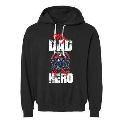 My Firefighter Dad Is My Hero Daughter Son Garment-Dyed Fleece Hoodie