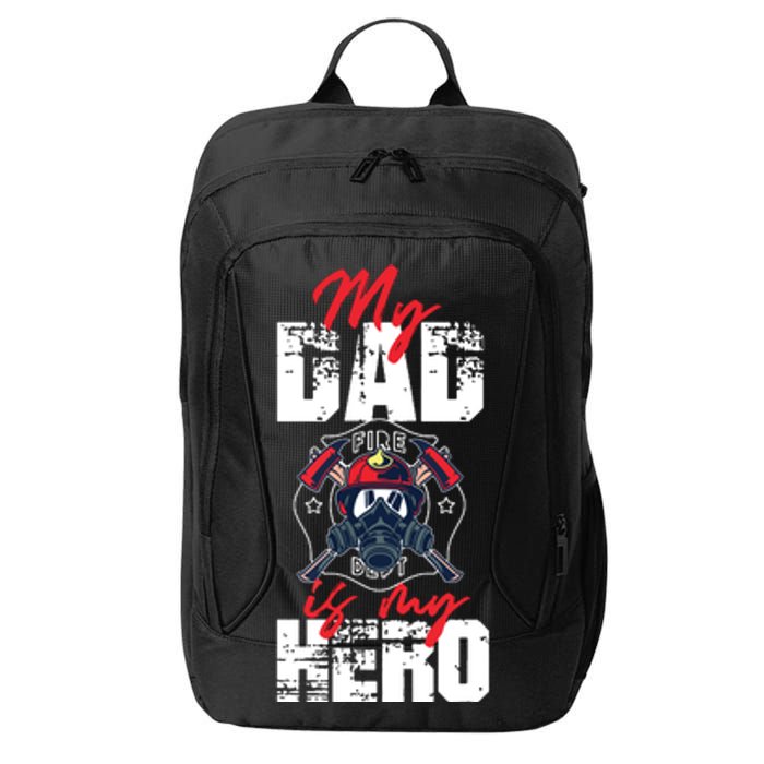 My Firefighter Dad Is My Hero Daughter Son City Backpack