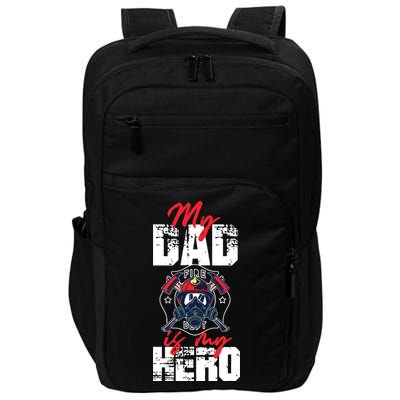 My Firefighter Dad Is My Hero Daughter Son Impact Tech Backpack
