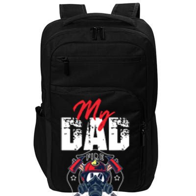 My Firefighter Dad Is My Hero Daughter Son Impact Tech Backpack