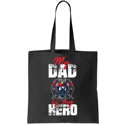 My Firefighter Dad Is My Hero Daughter Son Tote Bag