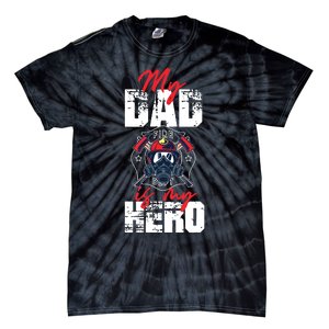 My Firefighter Dad Is My Hero Daughter Son Tie-Dye T-Shirt