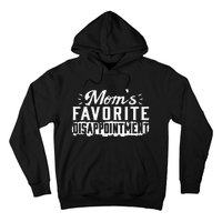 Moms Favorite Disappointment – Mothers Day Favorite Child Hoodie