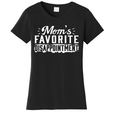 Moms Favorite Disappointment – Mothers Day Favorite Child Women's T-Shirt