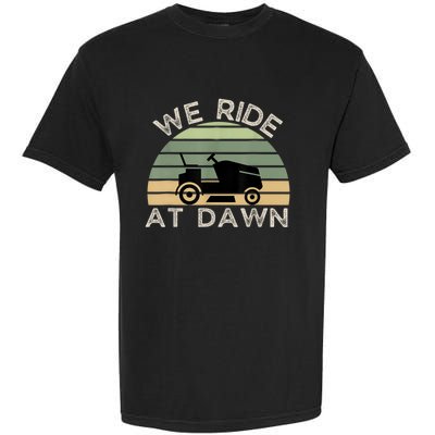 Mens Father's Day We Ride At Dawn Men's Lawnmower Garment-Dyed Heavyweight T-Shirt