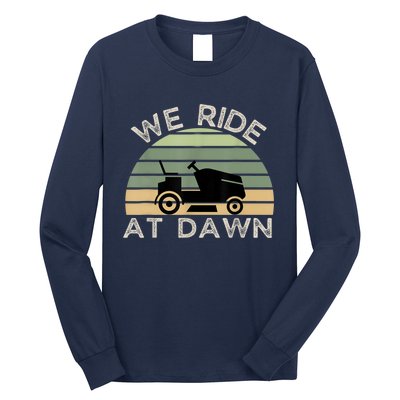 Mens Father's Day We Ride At Dawn Men's Lawnmower Long Sleeve Shirt