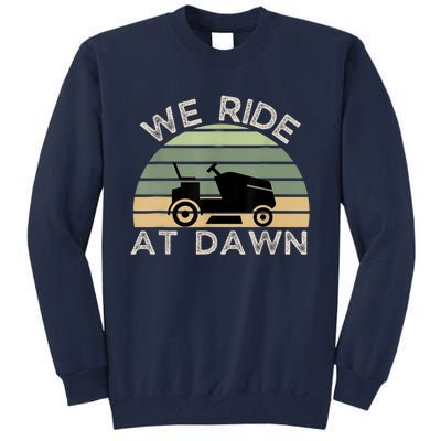 Mens Father's Day We Ride At Dawn Men's Lawnmower Tall Sweatshirt