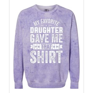 My Favorite Daughter Gave Me This T Fathers Day Colorblast Crewneck Sweatshirt