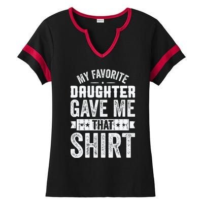 My Favorite Daughter Gave Me This T Fathers Day Ladies Halftime Notch Neck Tee