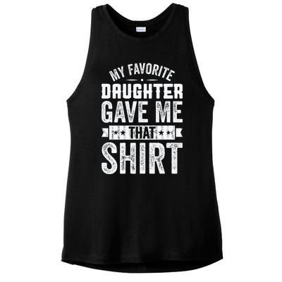 My Favorite Daughter Gave Me This T Fathers Day Ladies PosiCharge Tri-Blend Wicking Tank