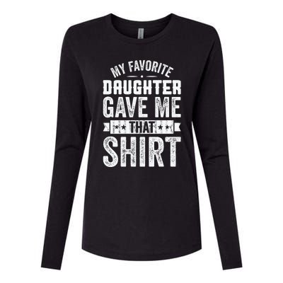 My Favorite Daughter Gave Me This T Fathers Day Womens Cotton Relaxed Long Sleeve T-Shirt