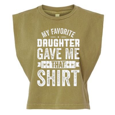 My Favorite Daughter Gave Me This T Fathers Day Garment-Dyed Women's Muscle Tee