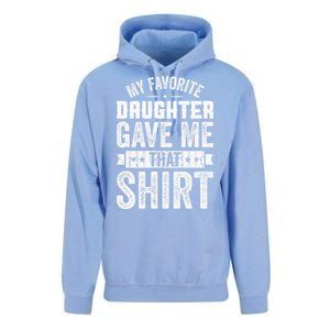 My Favorite Daughter Gave Me This T Fathers Day Unisex Surf Hoodie