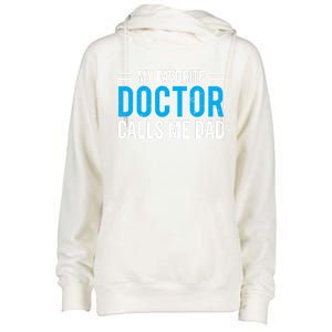 My Favorite Doctor Calls Me Dad Cute Father Cool Gift Womens Funnel Neck Pullover Hood