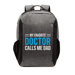 My Favorite Doctor Calls Me Dad Cute Father Cool Gift Vector Backpack