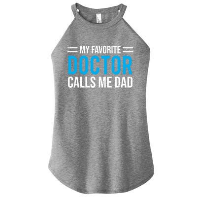 My Favorite Doctor Calls Me Dad Cute Father Cool Gift Women’s Perfect Tri Rocker Tank