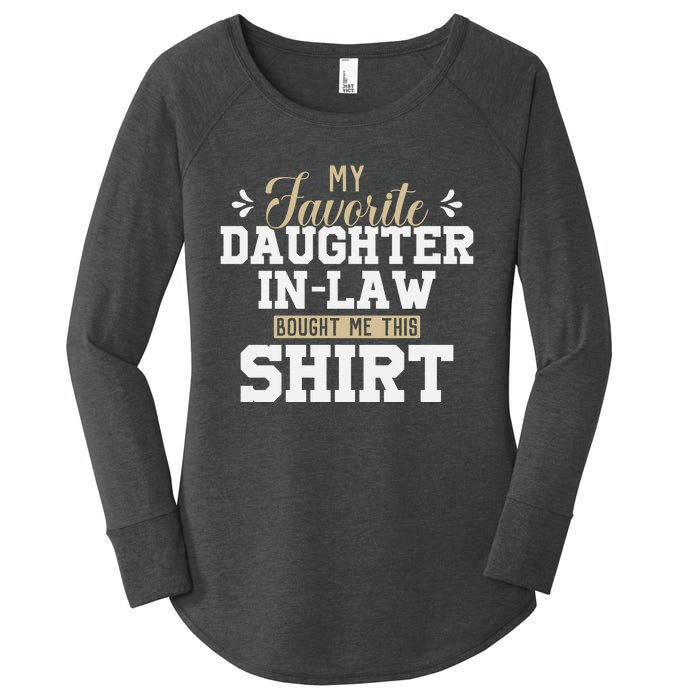 My Favorite Daughter In Law Bought Me This Women's Perfect Tri Tunic Long Sleeve Shirt