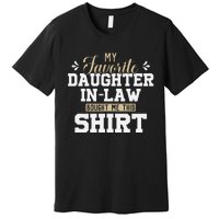 My Favorite Daughter In Law Bought Me This Premium T-Shirt