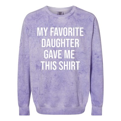 My Favorite Daughter Gave Me This Humor Colorblast Crewneck Sweatshirt