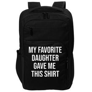 My Favorite Daughter Gave Me This Humor Impact Tech Backpack