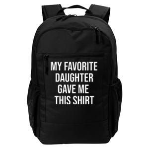 My Favorite Daughter Gave Me This Humor Daily Commute Backpack