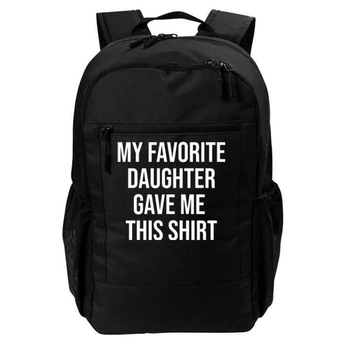 My Favorite Daughter Gave Me This Humor Daily Commute Backpack