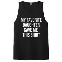 My Favorite Daughter Gave Me This Humor PosiCharge Competitor Tank