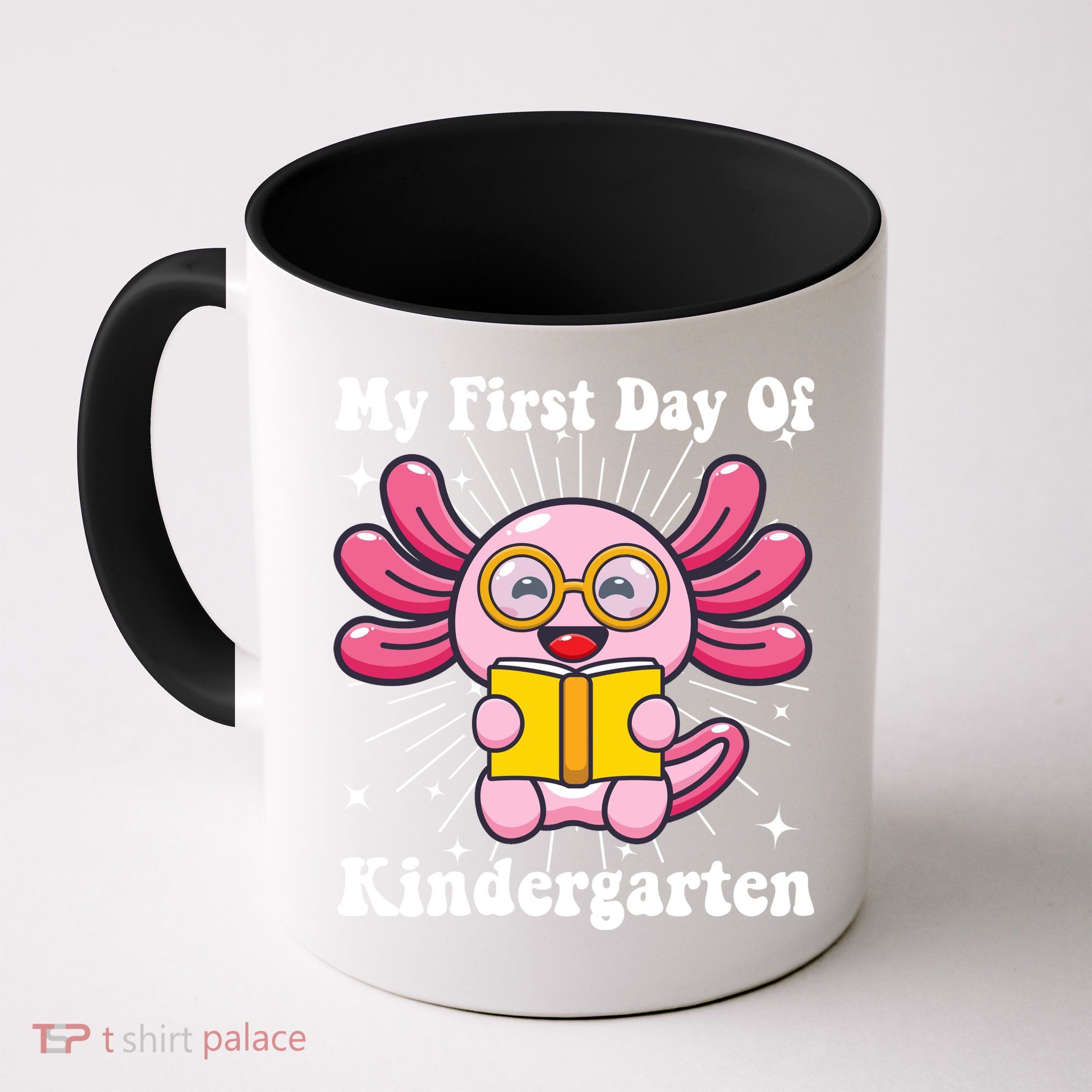 My First Day Of Kindergarten Axolotl Girls 1st Day Of School Mug