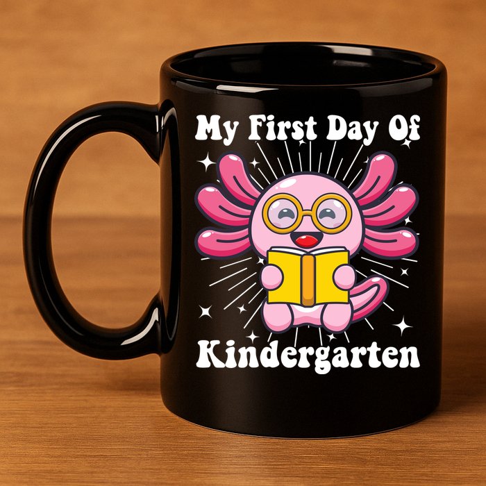 My First Day Of Kindergarten Axolotl Girls 1st Day Of School 11oz C Handle Ceramic Mug