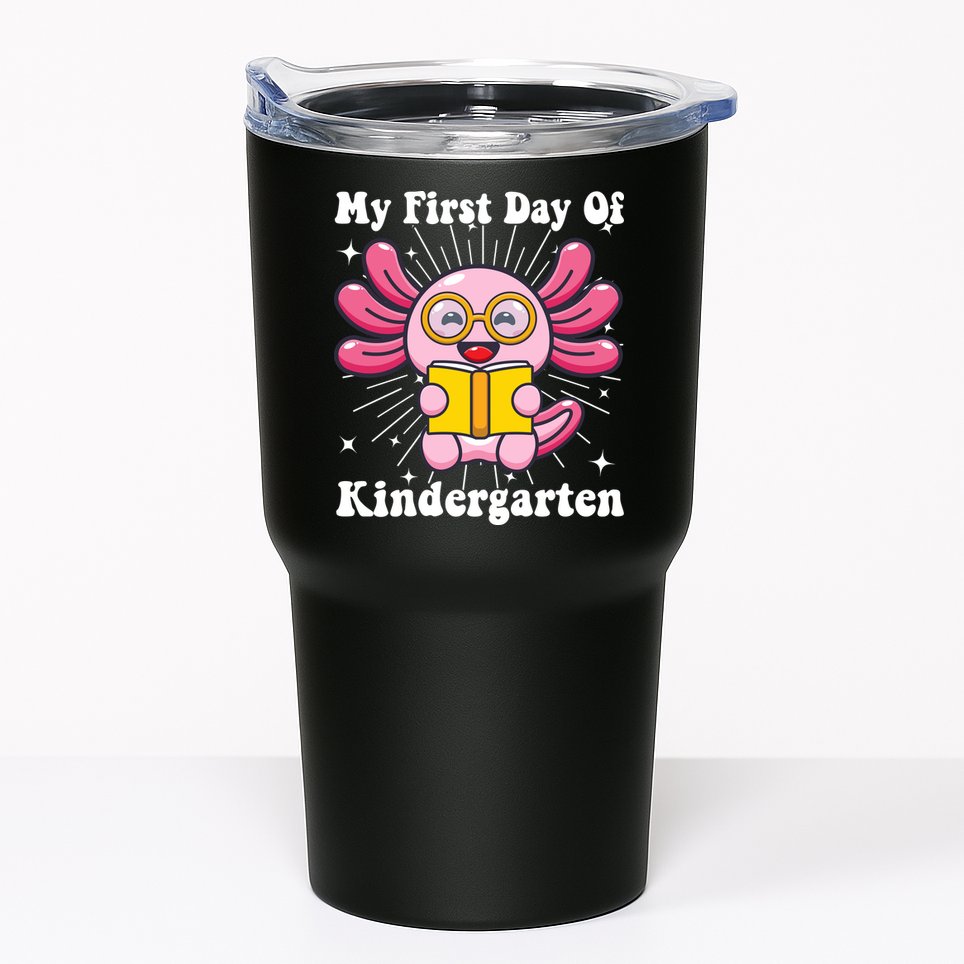 My First Day Of Kindergarten Axolotl Girls 1st Day Of School Tumbler