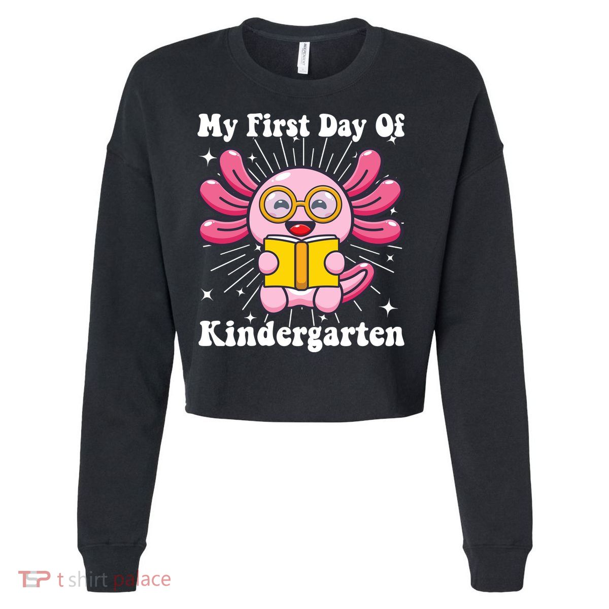 My First Day Of Kindergarten Axolotl Girls 1st Day Of School Cropped Pullover Crew