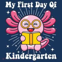 My First Day Of Kindergarten Axolotl Girls 1st Day Of School Sustainable Bucket Hat