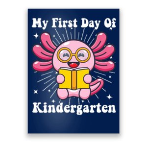 My First Day Of Kindergarten Axolotl Girls 1st Day Of School Poster